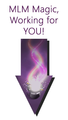 MLM Magic Working for You